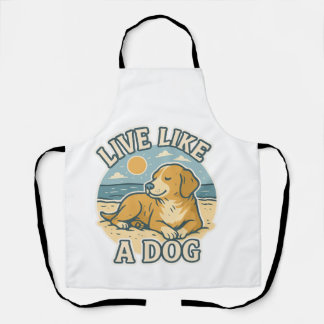 Live Like a Dog Beach Apron