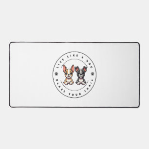 Live Like a Dog Blaze Your Trail Desk Mat