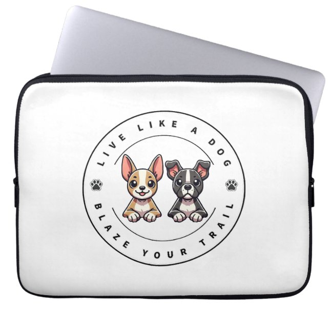 Live Like a Dog Blaze Your Trail Laptop Sleeve (Front)