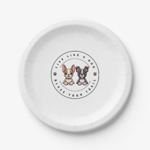 Live Like a Dog Blaze Your Trail Paper Plate