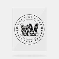 Live Like a Dog Chase Your Dreams (2)