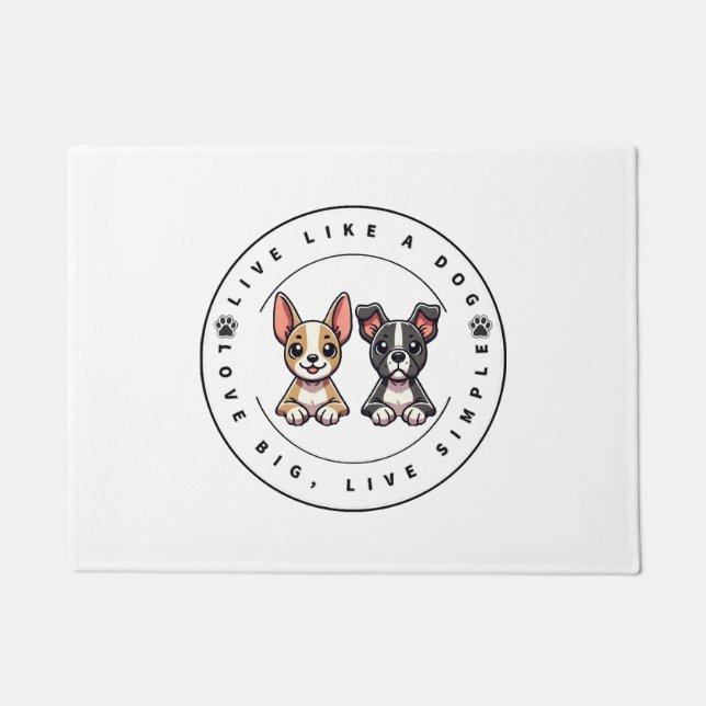 Live Like a Dog Love Big, Live Simple Doormat (Front)