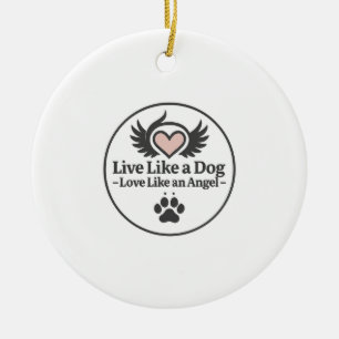 Live Like a Dog Love Like an Angel Ceramic Tree Decoration