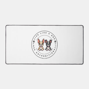 Live Like a Dog Love Unconditionally Desk Mat