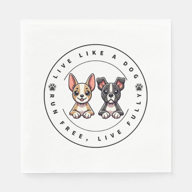 Live Like a Dog Run Free Live Fully Napkin (Front)