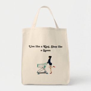 Live like a King, Shop like a Queen Tote Bag