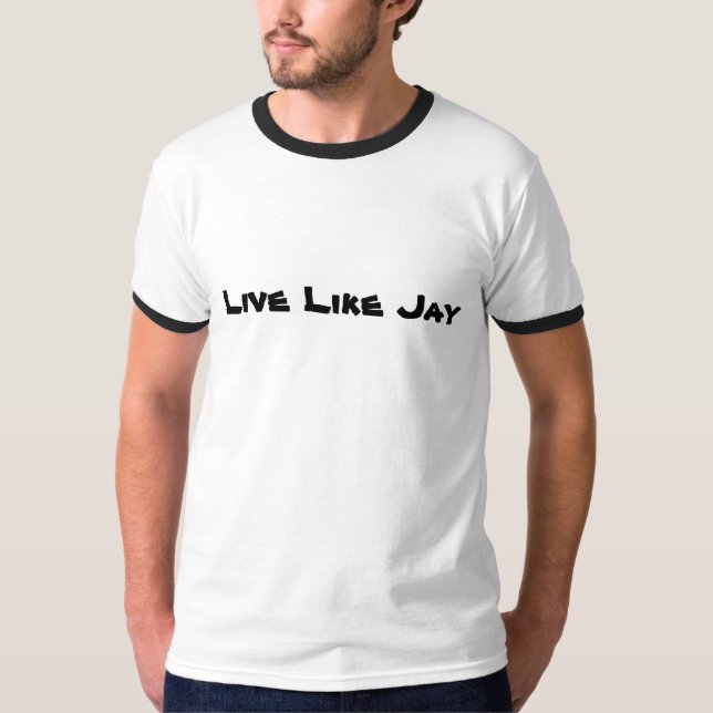 Live Like Jay T-Shirt (Front)