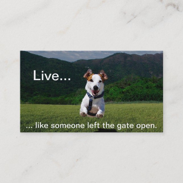Live Like Someone Left the Gate Open Business Card (Front)
