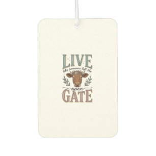 Live Like Someone Left The Gate Open Cow Shirt Car Air Freshener