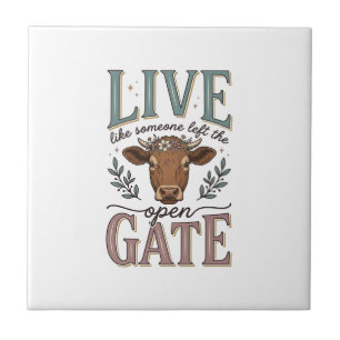Live Like Someone Left The Gate Open Cow Shirt Tile