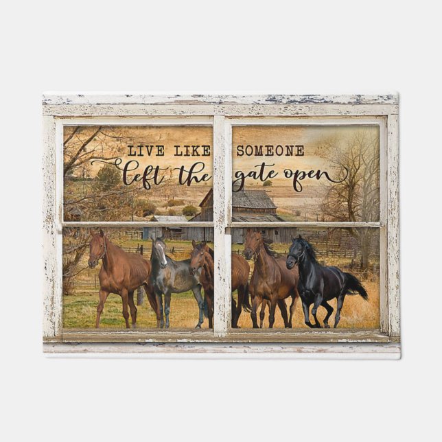 Live Like Someone Left The Gate Open, Horse  Doormat (Front)