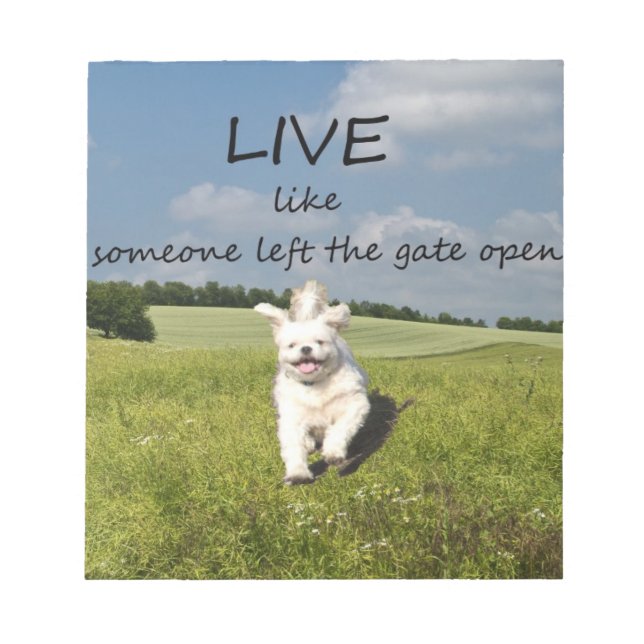 "Live Like Someone Left the Gate Open" Notepad (Front)