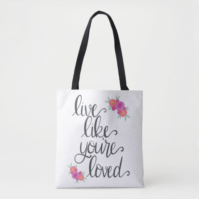 Live Like You're Loved Tote Bag (Front)