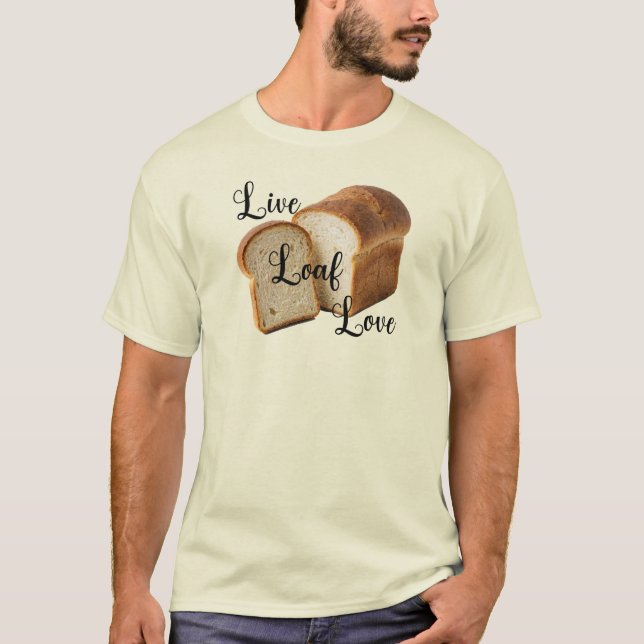 Live Loaf Love - T-shirt (Front)