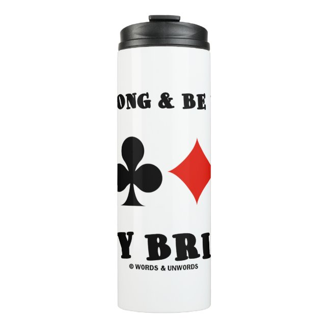Live Long And Be Happy Play Bridge Four Card Suits Thermal Tumbler (Front)