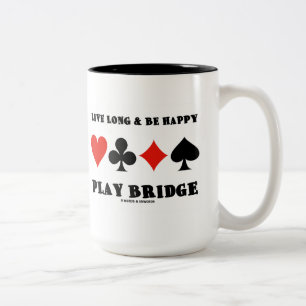 Live Long & Be Happy Play Bridge (Four Card Suits) Two-Tone Coffee Mug