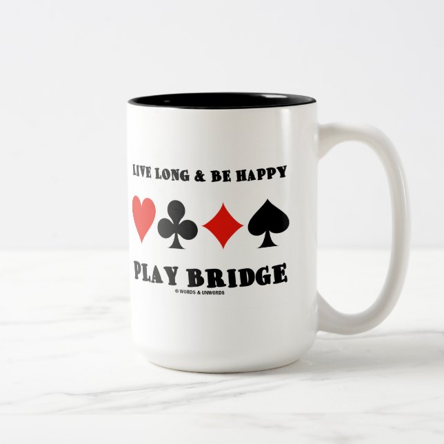 Live Long & Be Happy Play Bridge (Four Card Suits) Two-Tone Coffee Mug (Right)