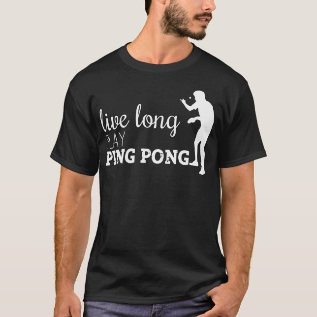 Live Long Play Ping Pong T-Shirt (Front)