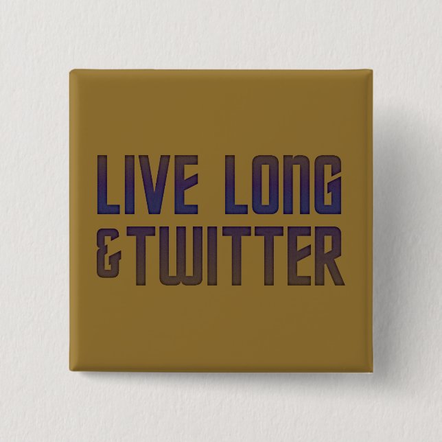 Live Long & Twitter Text 15 Cm Square Badge (Front)