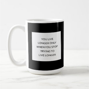 Live Longer by Living Freely Coffee Mug