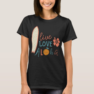 Live, love, aloha T-Shirt