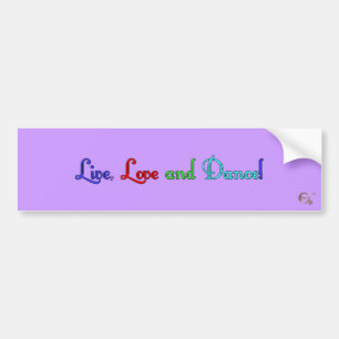 Live, Love and Dance Bumper Sticker