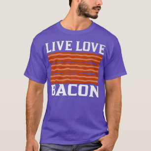 Live Love Bacon - Funny Pig Meat Pork Lover Premiu T-Shirt
