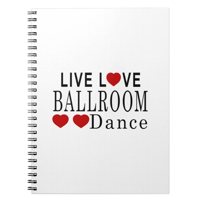 LIVE LOVE BALLROOM DANCE NOTEBOOK (Front)