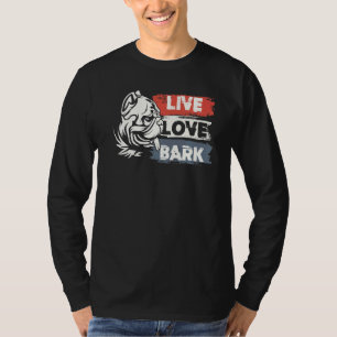 Live Love Bark Dog Owners T-Shirt