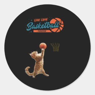 Live Love Basketball Forever  Classic Round Sticker