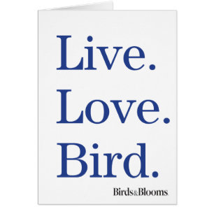 Live. Love. Bird.