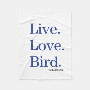 Live. Love. Bird. Fleece Blanket