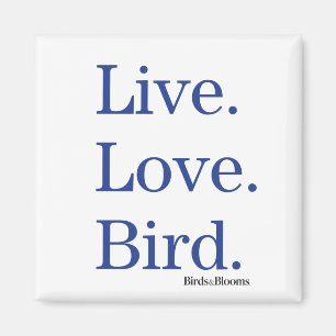 Live. Love. Bird. Magnet