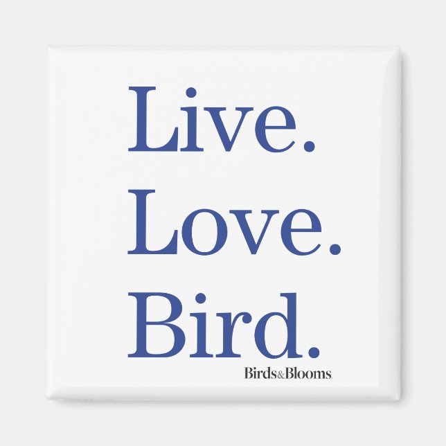 Live. Love. Bird. Magnet (Front)