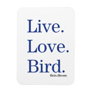 Live. Love. Bird. Magnet