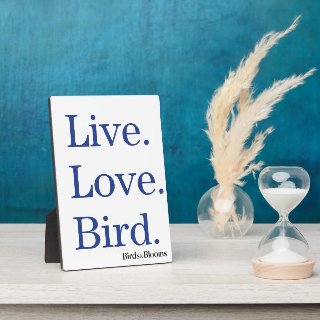 Live. Love. Bird. Plaque (Side)
