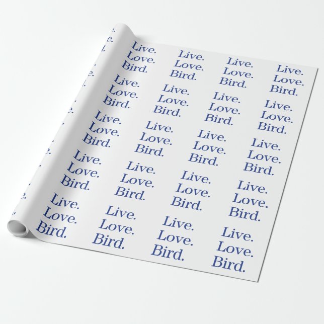 Live. Love. Bird. Wrapping Paper (Unrolled)