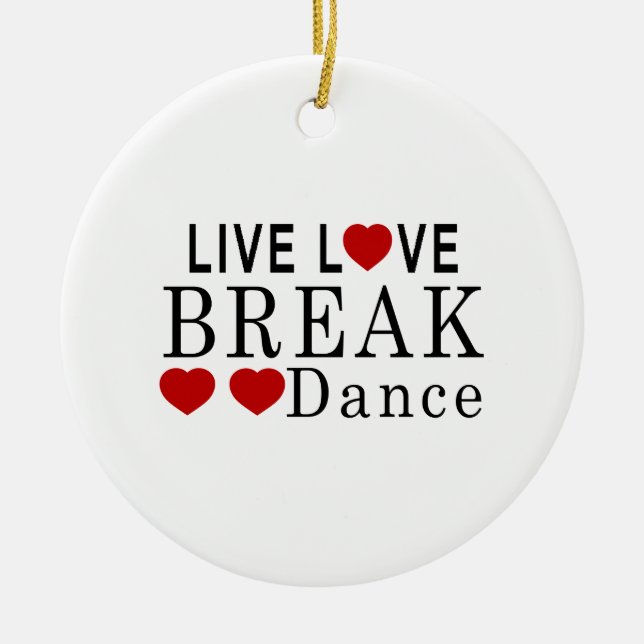LIVE LOVE BREAKDANCE DANCE CHRISTMAS TREE DECORATION (Front)
