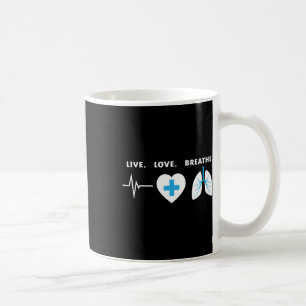 Live Love Breathe - Respiratory Therapist Gift  Coffee Mug