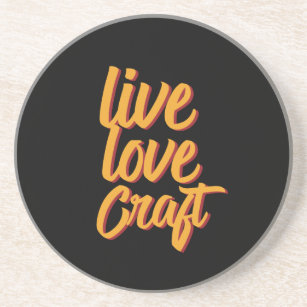 Live Love Craft Sewing Knitting Pottery Art Lover Coaster