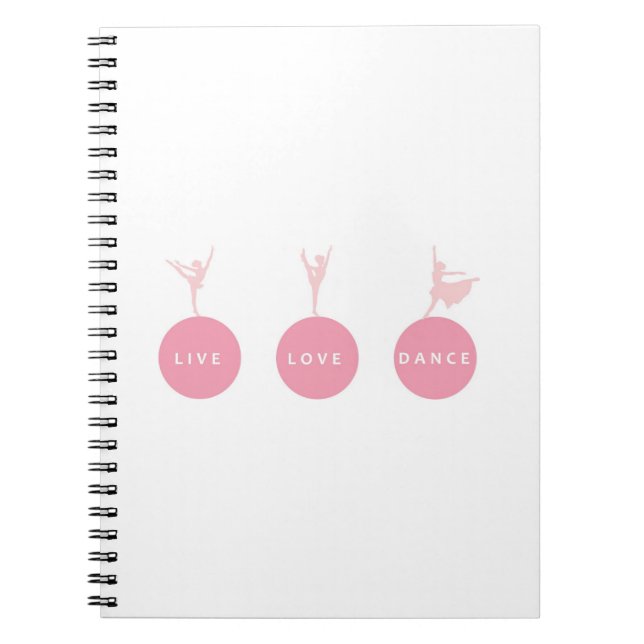 Live Love Dance Ballerinas - Pink - Notebook (Front)