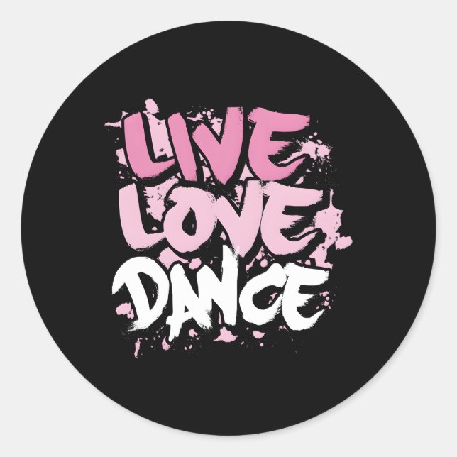 Live Love Dance Classic Round Sticker (Front)