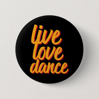 Live Love Dance Dancing Dancer 6 Cm Round Badge