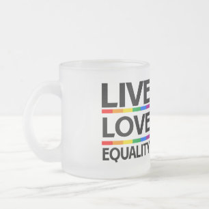 Live Love Equality Frosted Glass Coffee Mug