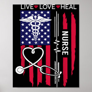 Live Love Heal Nurse Patriotic American Flag Poster