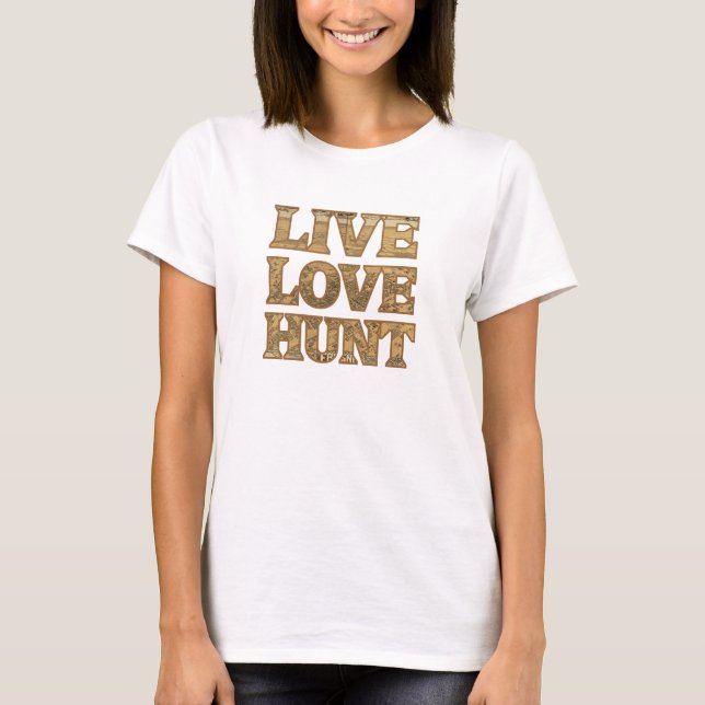 Live Love Hunt T-Shirt (Front)