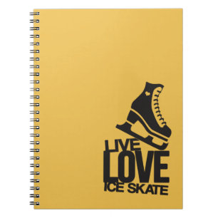 Live Love Ice Skate   Figure skating Notebook