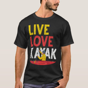 Live Love Kayak Outdoor Sport Paddling Canoe Kayak T-Shirt