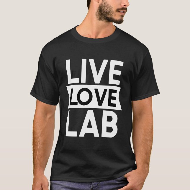 Live Love Lab - Forensic Scientist T-Shirt (Front)