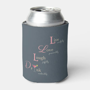 Live Love Laugh and Drink cocktail Can Cooler